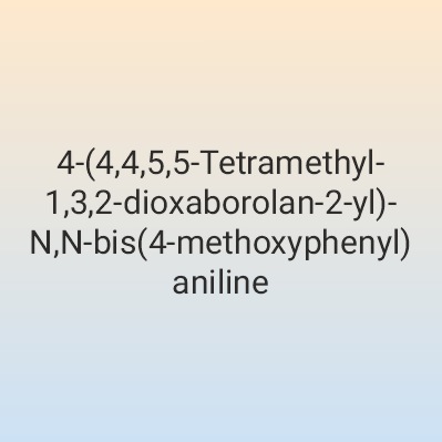 4-(4,4,5,5-Tetramethyl-1,3,2-dioxaborolan-2-yl)-N,N-bis(4-methoxyphenyl)aniline